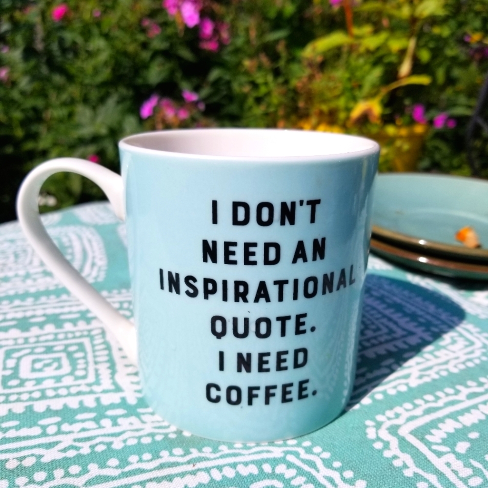 I Don't Need Inspirational Quote I need Coffee - Ceramic Mug 13 fl oz Fun Yes